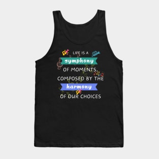 Quotes About Life: Life is a symphony Tank Top